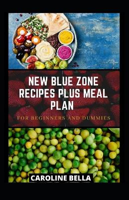 Book cover for New Blue Zone Recipes And Meal Plan For Beginners And Dummies