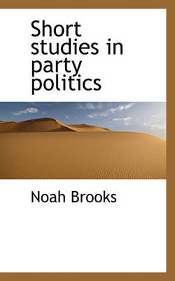 Book cover for Short Studies in Party Politics