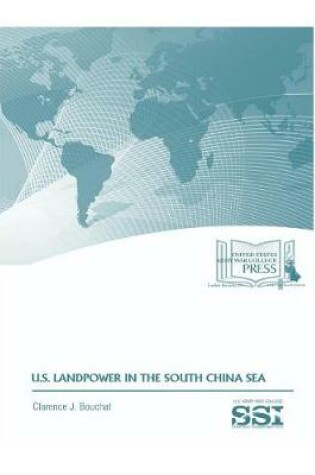 Cover of U.S. LANDPOWER in the SOUTH CHINA SEA