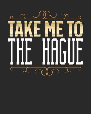 Book cover for Take Me To The Hague