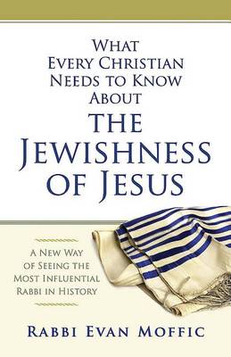 Book cover for What Every Christian Needs to Know about the Jewishness of Jesus