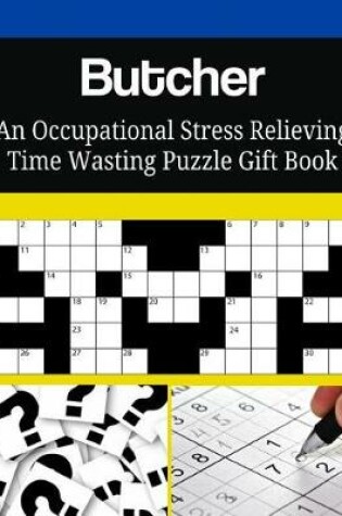 Cover of Butcher An Occupational Stress Relieving Time Wasting Puzzle Gift Book