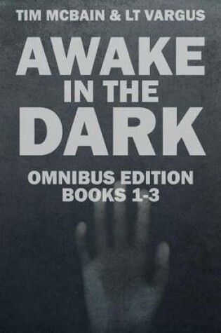 Cover of The Awake in the Dark Series - Books 1-3