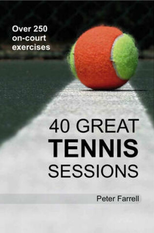 Cover of 40 Great Tennis Sessions