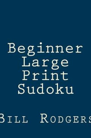 Cover of Beginner Large Print Sudoku