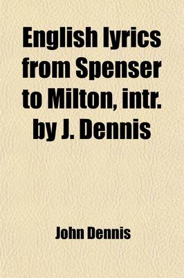 Book cover for English Lyrics from Spenser to Milton, Intr. by J. Dennis