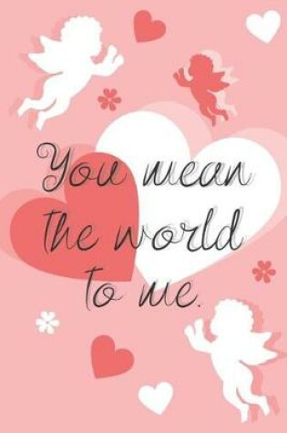 Cover of You Mean The World To Me