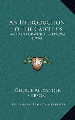 Book cover for An Introduction to the Calculus