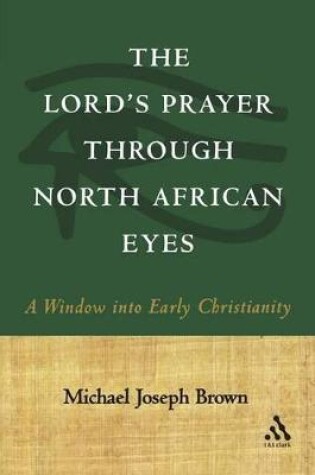 Cover of The Lord's Prayer through North African Eyes