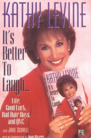 Cover of It's Better to Laugh...Life, Good Luck, Bad Hair Days & QVC