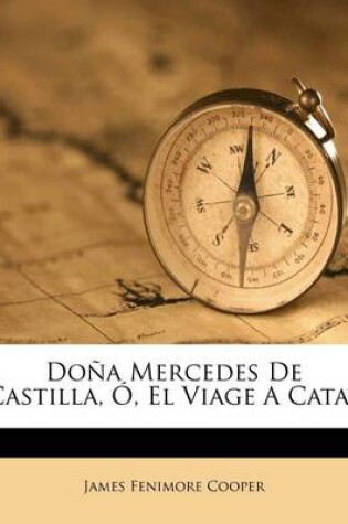 Cover of Dona Mercedes De Castilla, O, El Viage A Catay