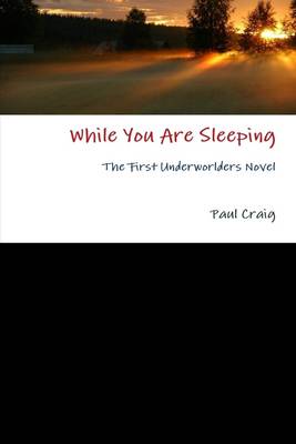 Book cover for While You Are Sleeping : The First Underworlders Novel