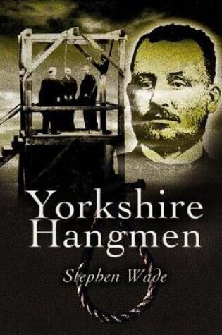 Cover of Yorkshire's Hangmen