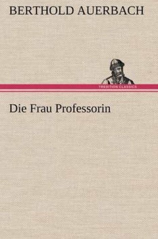 Cover of Die Frau Professorin