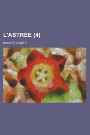 Cover of L'Astree (4 )