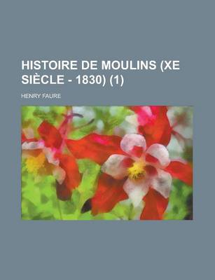 Book cover for Histoire de Moulins (Xe Siecle - 1830) (1)