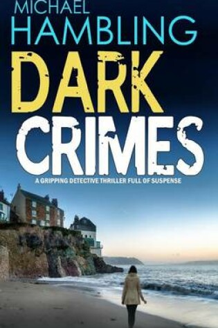 Cover of DARK CRIMES a gripping detective thriller full of suspense