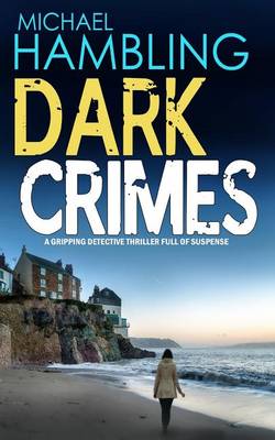 Book cover for DARK CRIMES a gripping detective thriller full of suspense