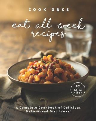 Book cover for Cook Once Eat All Week Recipes