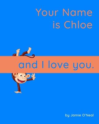 Book cover for Your Name is Chloe and I Love You.