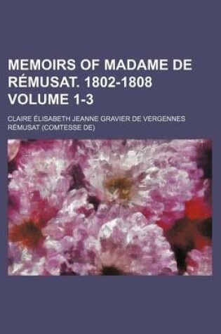 Cover of Memoirs of Madame de Remusat. 1802-1808 Volume 1-3