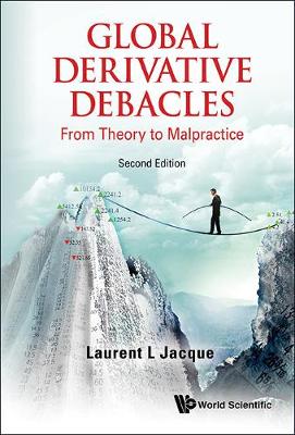 Cover of Global Derivative Debacles: From Theory To Malpractice