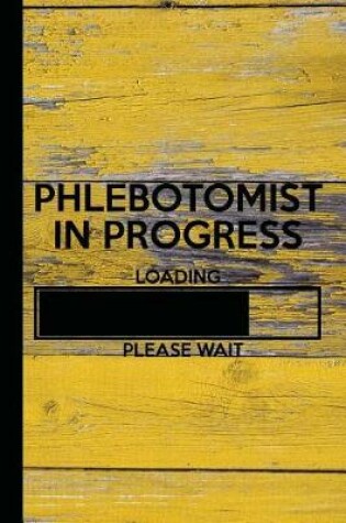 Cover of Phlebotomist in Progress Loading Please Wait