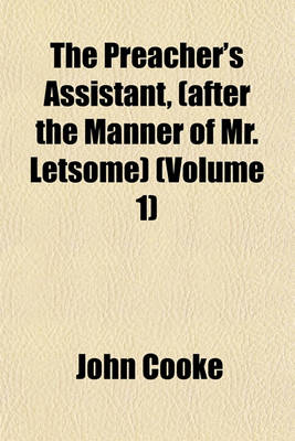 Book cover for The Preacher's Assistant, (After the Manner of Mr. Letsome) (Volume 1)