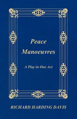 Book cover for Peace Manoeuvres; A Play in One Act