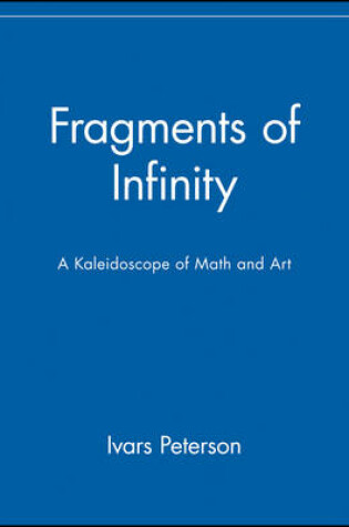 Cover of Fragments of Infinity: A Kaleidoscope of Math and