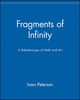 Book cover for Fragments of Infinity: A Kaleidoscope of Math and