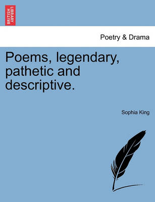 Book cover for Poems, Legendary, Pathetic and Descriptive.