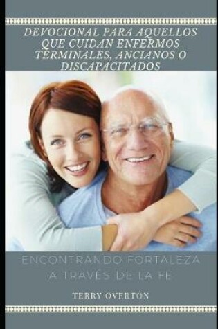 Cover of Devocional Para Cuidadores de Enfermos Terminales, Ancianos O Discapacitados