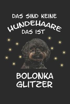 Book cover for Das sind keine Hundehaare das ist Bolonka Glitzer