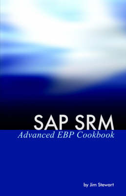 Book cover for SAP SRM Advanced EBP Cookbook