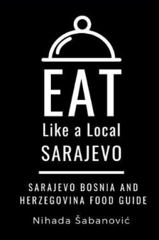 Cover of Eat Like a Local-Sarajevo