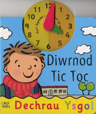 Book cover for Cyfres Dechrau yn yr Ysgol: Diwrnod Tic Toc