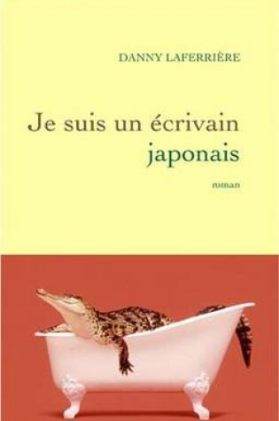 Cover of Je Suis Un Ecrivain Japonais