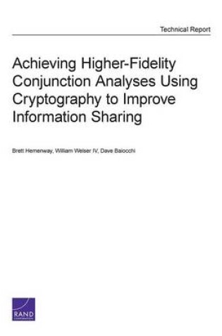 Cover of Achieving Higher-Fidelity Conjunction Analyses Using Cryptography to Improve Information Sharing