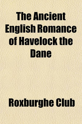 Book cover for The Ancient English Romance of Havelock the Dane