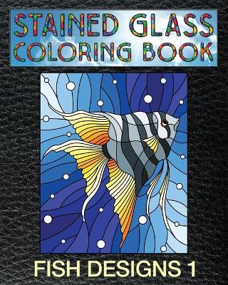 Book cover for Fish Designs 1 Stained Glass Coloring Book