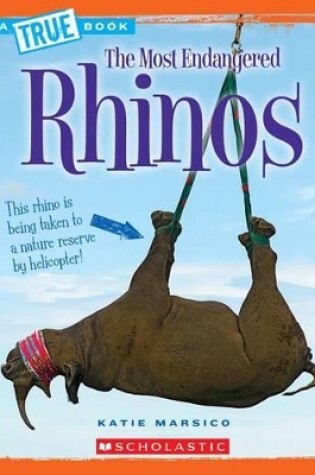 Cover of Rhinos (a True Book: The Most Endangered)