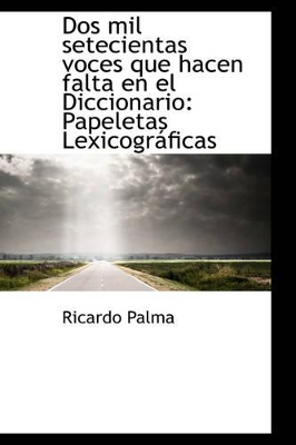 Book cover for DOS Mil Setecientas Voces Que Hacen Falta En El Diccionario