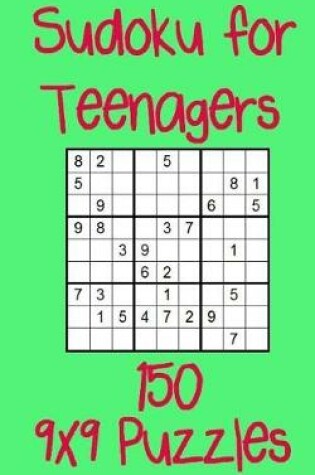 Cover of Sudoku for Teenagers 150 9x9 Puzzles