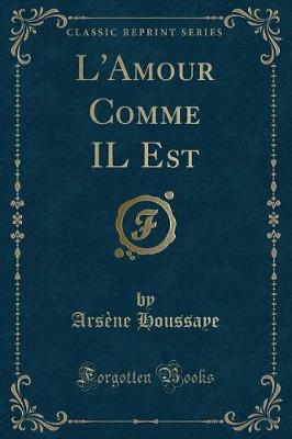 Book cover for L'Amour Comme Il Est (Classic Reprint)