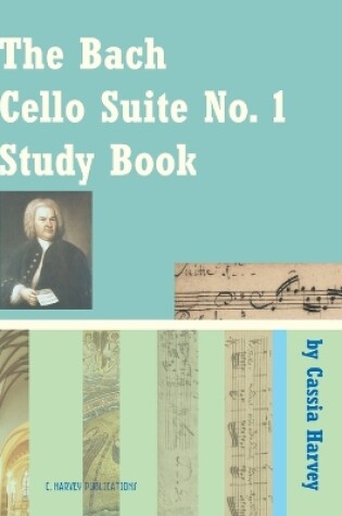 Cover of The Bach Cello Suite No. 1 Study Book for Cello