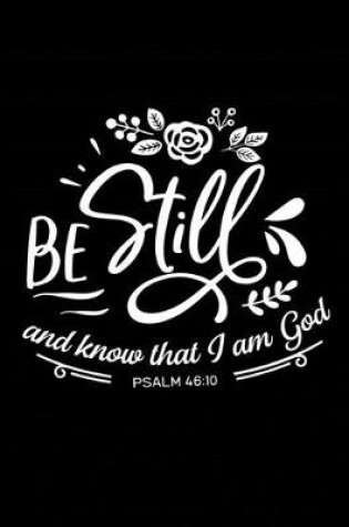 Cover of Be Still and Know That I am God