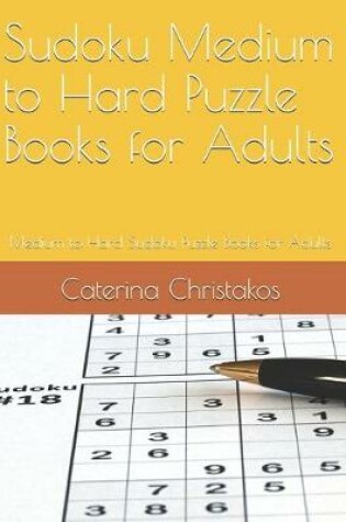 Cover of Sudoku Medium to Hard Puzzle Books for Adults