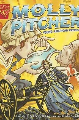 Cover of Graphic Biographies Molly Pitcher Young American Patriot