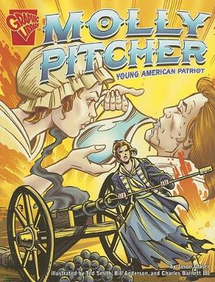 Cover of Graphic Biographies Molly Pitcher Young American Patriot